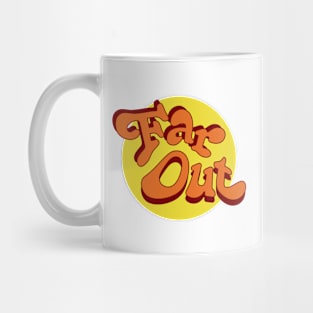 Far Out - Yellow and Orange Psychedelic quote Mug